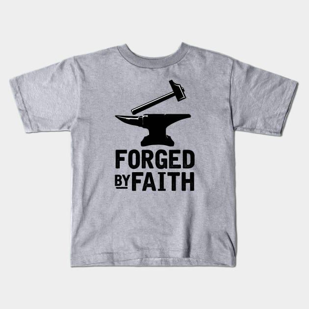 Forged By Faith Kids T-Shirt by chriswig